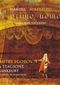Scarlatti Alessandro, Handel: «Il primo uomo – arias for Nicolini» (Michael Schneider, Дмитрий Егоров, La Stagione Frankfurt) (2011) FLAC
