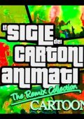 Le Sigle dei Cartoni Animati: The Remix Collection Cartoons (2024) .mp3 - 320 kbps / FLAC