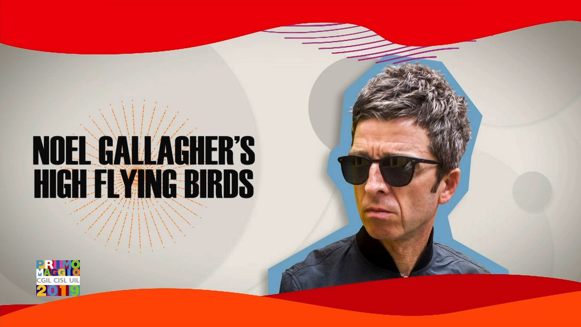 Noel Gallagher’s High Flying Birds • Primo Maggio (Roma,Piazza San Giovanni) [2019] HDTV, 1080i