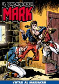 img Il Comandante Mark a colori 182 - Votati al massacro (RCS 2023-12-05)
