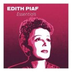 img Edith Piaf - Edith Piaf Essentials : The Greatest Hits of the Most Popular French Singer (2024)