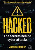 Hacked: The Secrets Behind Cyber Attacks - Jessica Barker