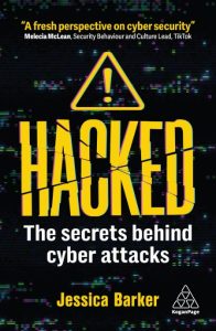 Hacked: The Secrets Behind Cyber Attacks – Jessica Barker