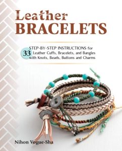 Leather Bracelets: Step-by-step instructions for 33 leather cuffs