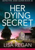 Her Dying Secret: A completely addictive and heart-racing crime and mystery thrill...