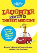 Laughter Really Is The Best Medicine: America's Funniest Jokes, Stories, and Carto...