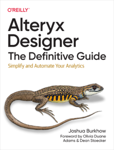 Alteryx Designer: The Definitive Guide: Simplify and Automate Your Analytics – Jos…