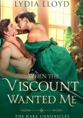 When the Viscount Wanted Me - Lydia Lloyd