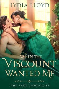 When the Viscount Wanted Me – Lydia Lloyd