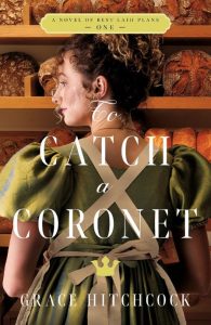 To Catch a Coronet – Grace Hitchcock