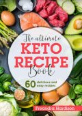 Ketogenic Diet: 4 Manuscripts - Ketogenic Diet Beginner's Guide