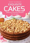 Flavored Pound Cake Recipes for All Seasons: Easy and Delicious Cakes That Anyone Can Make - Nancy Silverman