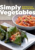 Simply Vegetables: Bold Flavoured Meat-Free Meals - Azrah Kamala Shashi