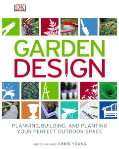 Encyclopedia of Landscape Design: Planning, Building, and Planting Your Perfect Outdoor Space – DK