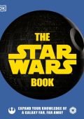 The Star Wars Book: Expand Your knowledge of a galaxy far, far away - Cole Horton
