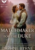 Daphne Byrne - A Rakish Duke's Rules for Love