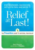 Relief at Last!: The Prevention® Guide to Natural Pain Relief - Sarí Harrar