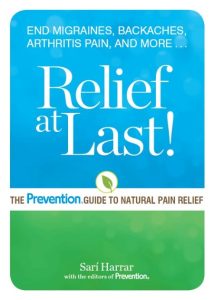 Relief at Last!: The Prevention® Guide to Natural Pain Relief – Sarí Harrar