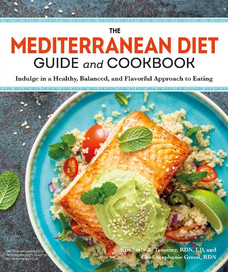 Kimberly A. Tessmer R.D., L.D., Stephanie Green – The Mediterranean Diet Guide and…