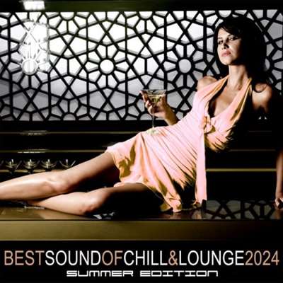 VA – Best Sound Of Chill & Lounge 2024 – Summer Edition [24-bit Hi-Res] (2024) FLAC
