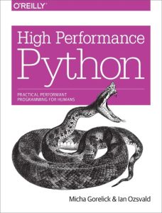 High Performance Python: Practical Performant Programming for Humans – Micha Gorelick