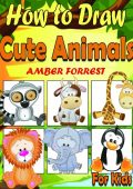 How To Draw Animals for Kids: Learn To Draw Cute Animals Step-by-Step Easy Drawing...