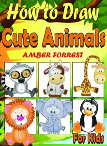 How To Draw Animals for Kids: Learn To Draw Cute Animals Step-by-Step Easy Drawing…
