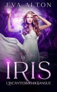 Eva Alton – Le Streghe di Ibiza Vol. 1. Iris. L’Incantesimo di Sangue (2024)