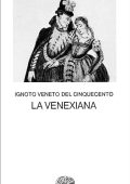 Ignoto veneto del Cinquecento - La Venexiana (2015)
