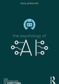The Psychology of Artificial Intelligence - Tony Prescott