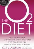 The O2 Diet: The Cutting Edge Antioxidant-Based Program That Will Make You Healthy