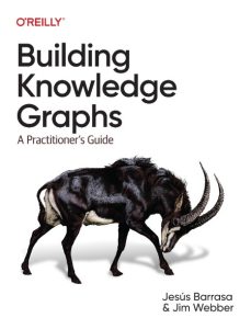 Building Knowledge Graphs: A Practitioner’s Guide – Jesus Barrasa