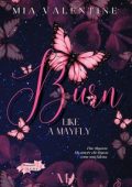 Mia Valentine - Burn like a mayfly (2024)