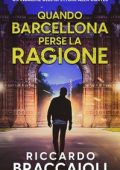 Riccardo Braccaioli - Ispettore Álex Cortés Vol. 4. Quando Barcellona perse la ragione (2024)