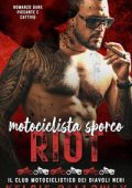 Kelsie Calloway - Il Club Motociclistico Dei Diavoli Neri Vol. 2. Motociclista Sporco Riot (2024)