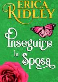 Erica Ridley - Lord Innamorati Vol. 2. Inseguire la sposa (2024)