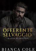 Bianca Cole - Mafia di Boston Vol. 2. Offerente Selvaggio (2024)