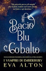 Eva Alton – I Vampiri di Emberbury. Il Bacio Blu Cobalto (2024)