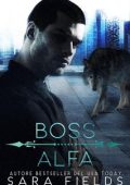 Sara Fields - Wolf Kings Vol. 2. Boss Alfa (2024)