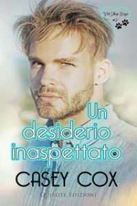 Casey Cox – Vet Shop Boys Serie Vol. 2. Un desiderio inaspettato (2024)