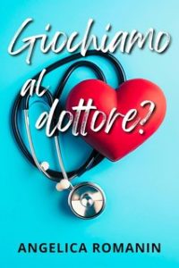 Angelica Romanin – Giochiamo al dottore? (2024)