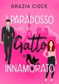 Grazia Cioce - Il Paradosso del gatto innamorato (2024)
