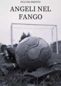 Fulvio Fretto - Angeli nel fango (2024)