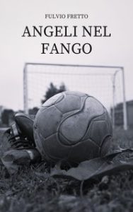 Fulvio Fretto – Angeli nel fango (2024)