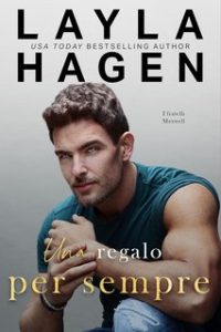 Layla Hagen – I Fratelli Maxwell Vol. 6. Un regalo per sempre (2024)