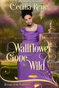 Wallflower Gone Wild (Revenge of the Wallflowers, #12) – Cecilia Rene