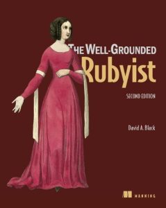 The Well-Grounded Rubyist / Edition 2 – David A. Black