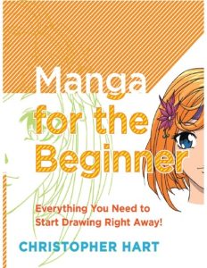 Manga for the Beginner: Everything You Need to Start Drawing Right Away! – Christo…