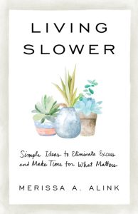 Living Slower: Simple Ideas to Eliminate Excess and Make Time for What Matters – M…