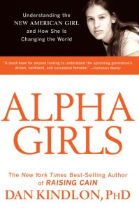 Alpha Girls: Understanding the New American Girl and How She Is Changing the World…